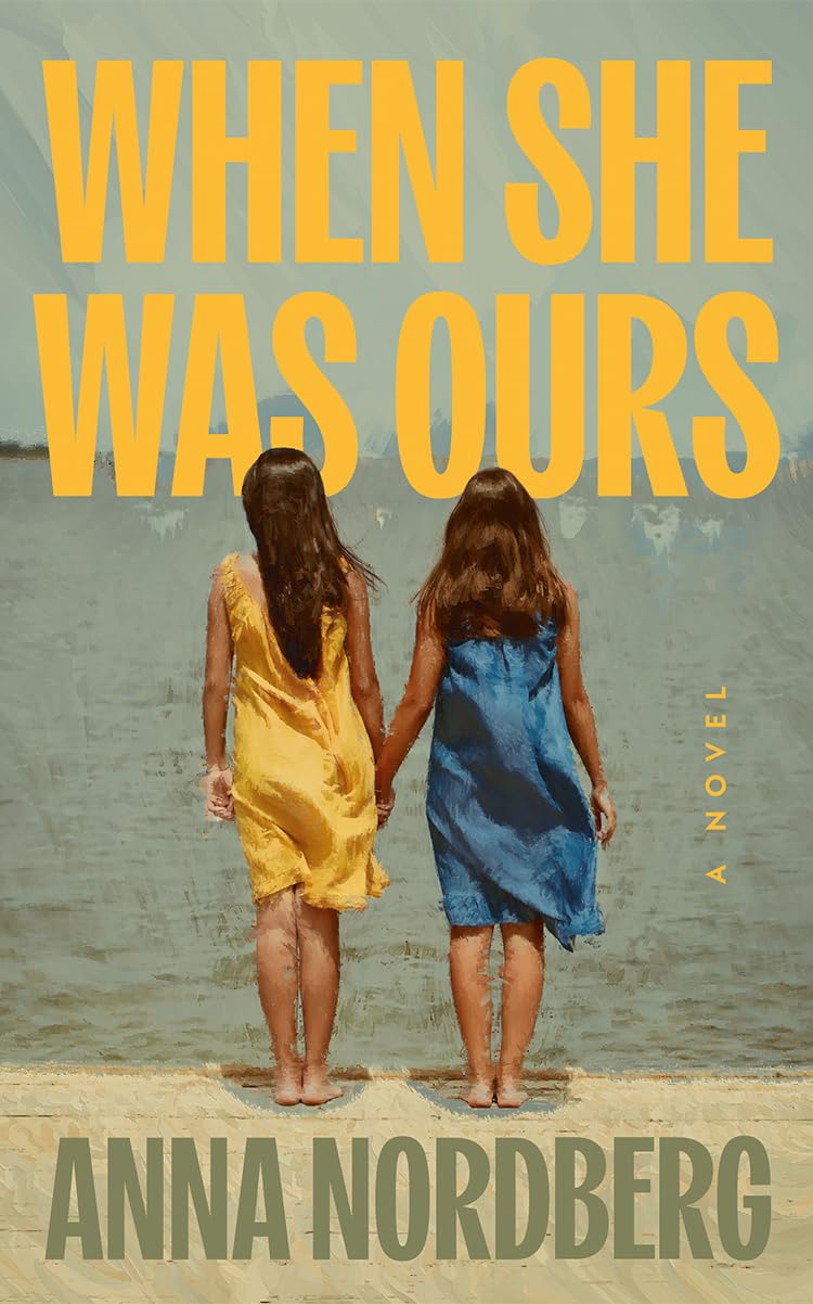When She Was Ours: A Novel