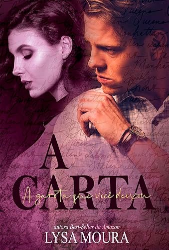 A Carta - a garota que você deixou: A garota que você deixou