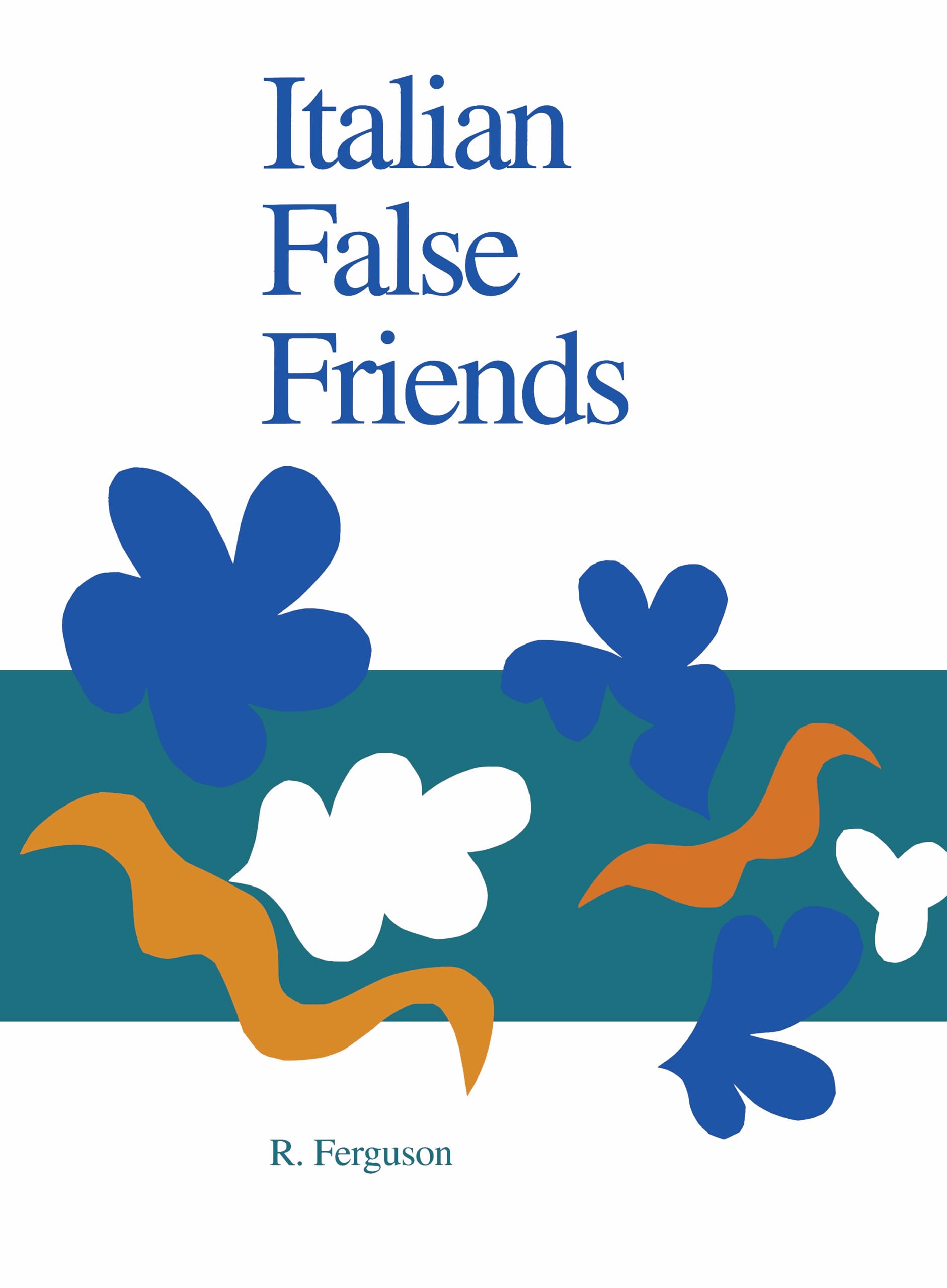 Italian False Friends (Toronto Italian Studies)