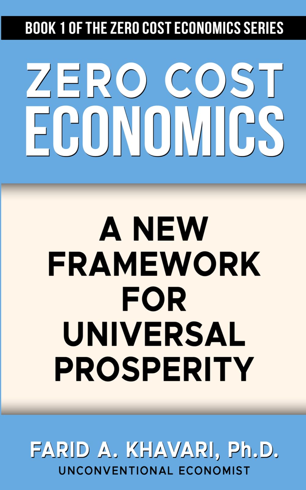 Zero Cost Economics: A New Framework for Universal Prosperity