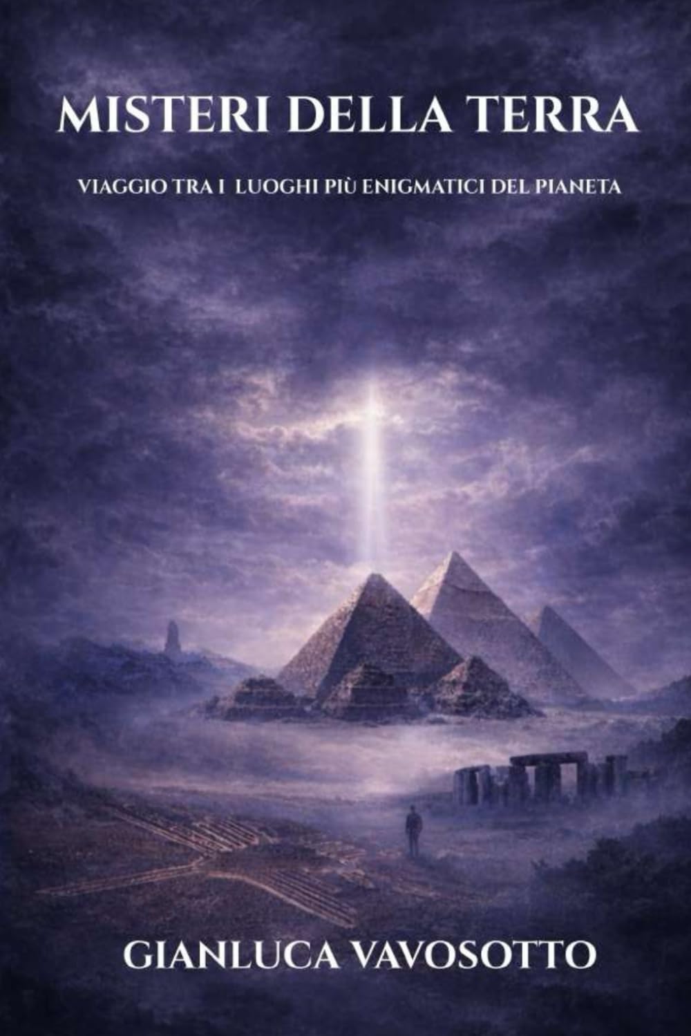 Misteri della Terra: Viaggio tra i luoghi più enigamtici del Pianeta