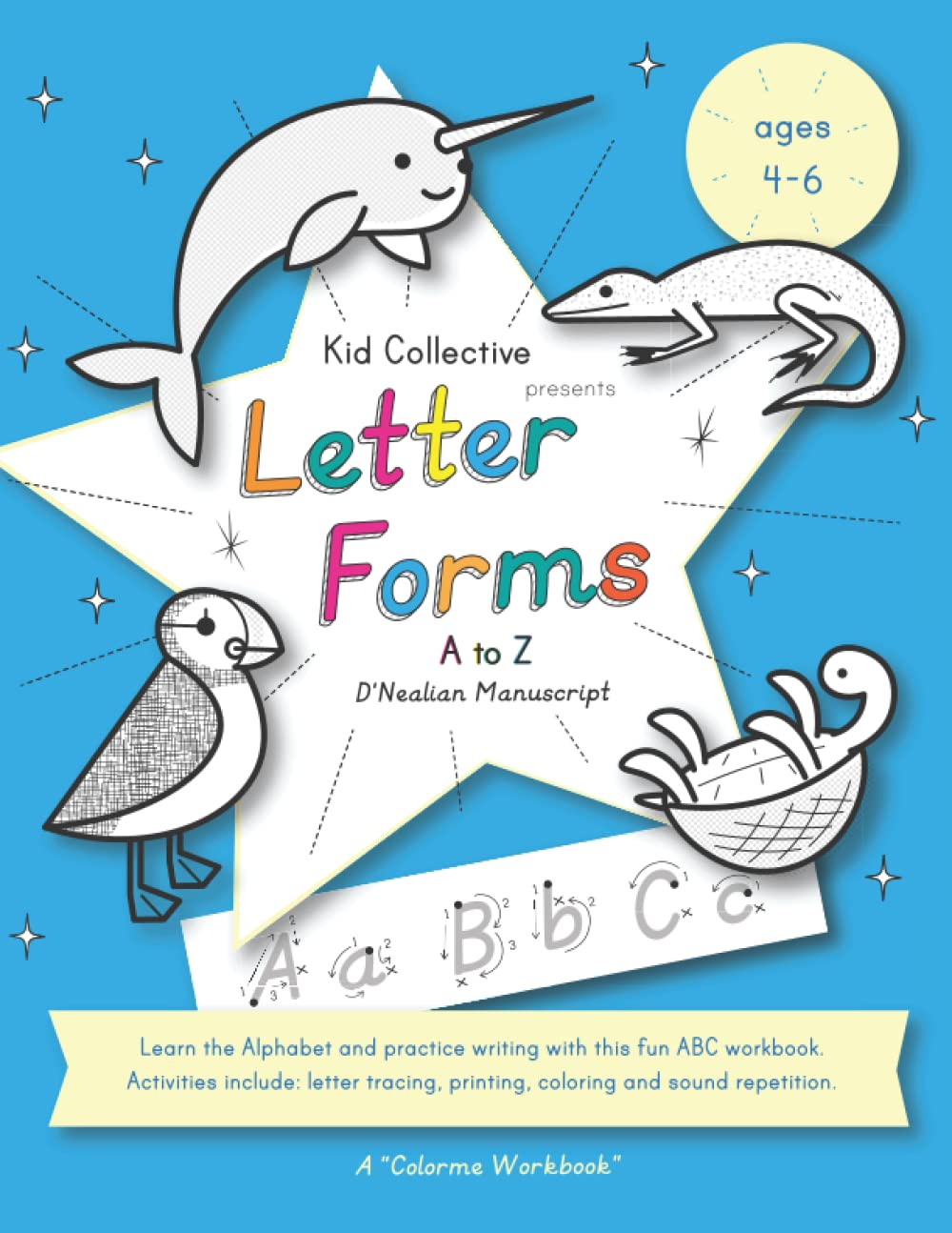 Letter Forms A to Z: D'nealian Manuscript writing Alphabet Coloring Workbook for ages 4, 5, 6