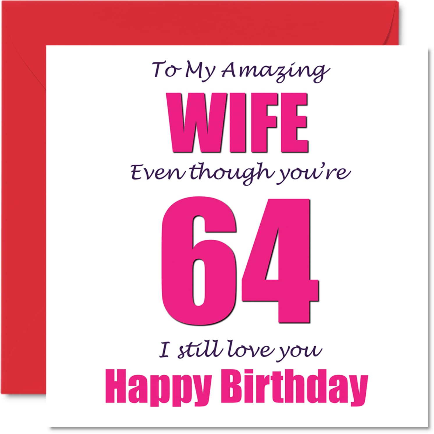 Funny 64th Birthday Cards for Wife - 64 I Still Love You - Happy Birthday Card for Wife from Husband Partner, Wifey Banter Gifts, 145mm Joke Humour Greeting Cards