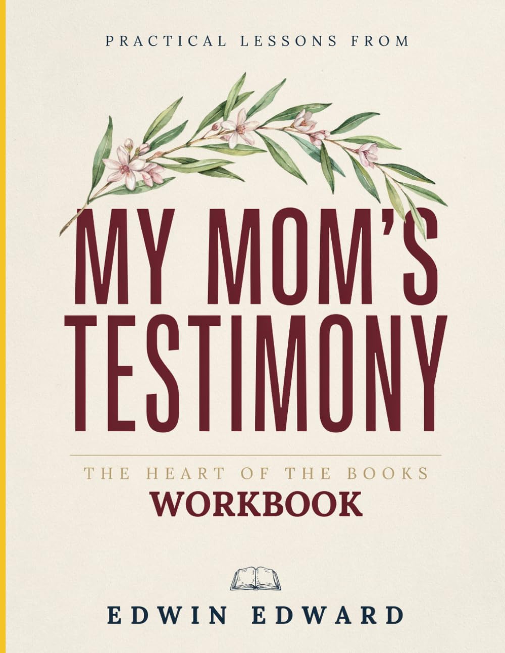 Practical Lessons From My Mom’s Testimony: The Heart Of The Books
