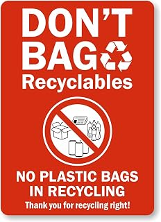Don't Bag Recyclables Sign: No Plastic Bags In Recycling - Thank You For Recycling Right! Metal Sign 12"x16" – Indoor/Outdoor Use for Home & Office