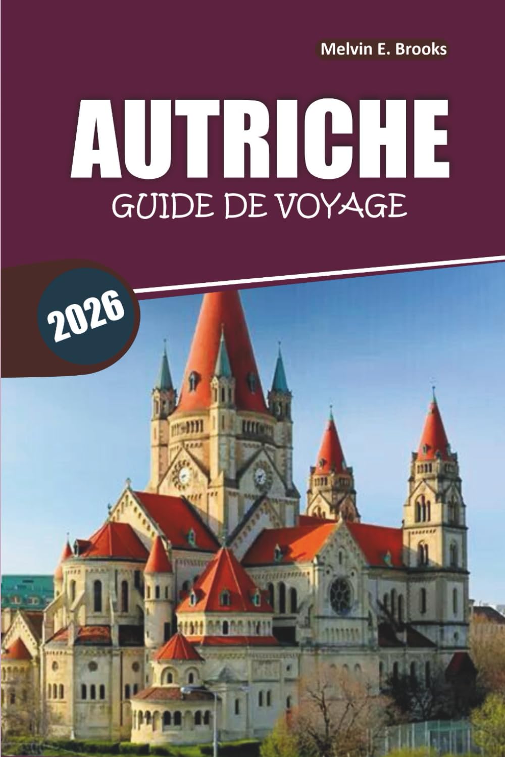 Guide de voyage de l'Autriche 2026: Alpes pittoresques, villes historiques, sites incontournables, gastronomie locale et itinéraires faciles