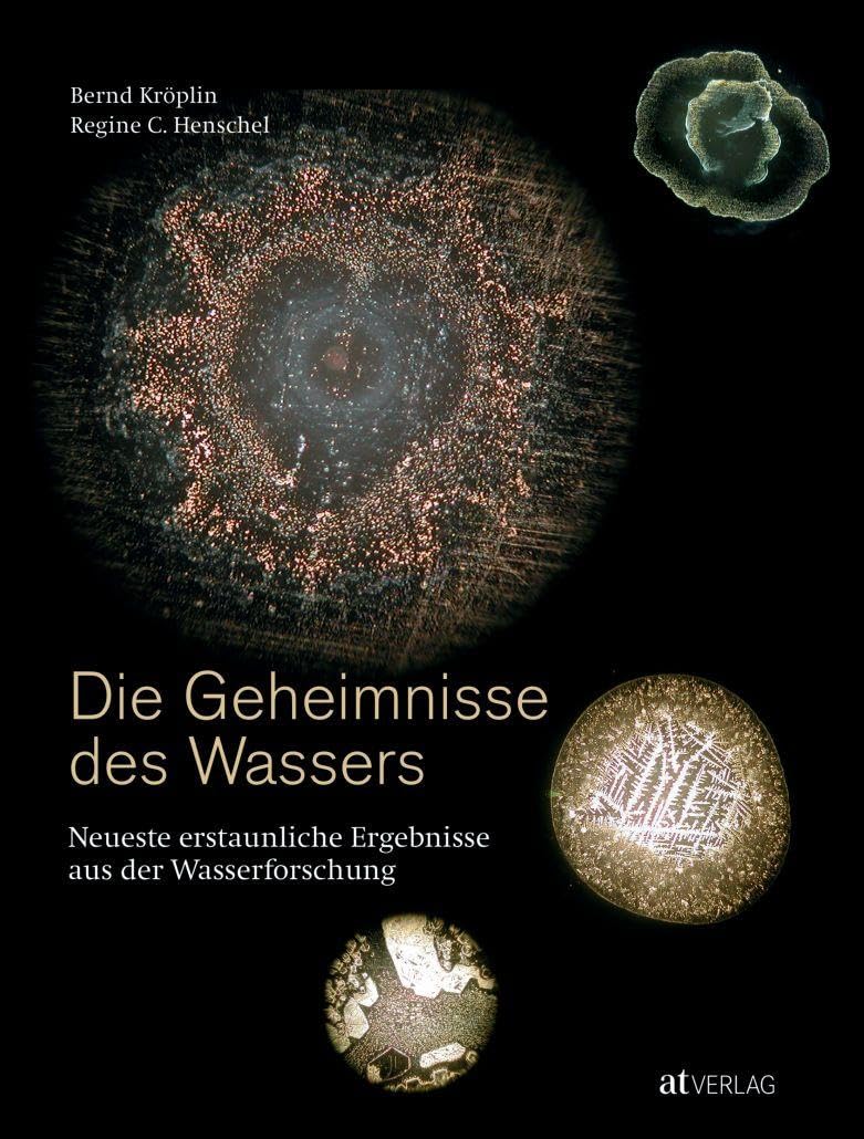 Die Geheimnisse des Wassers: Neueste erstaunliche Ergebnisse aus der Wasserforschung
