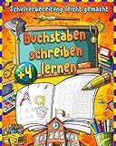  Buchstaben schreiben lernen: Vorschulvorbereitung leicht gemacht - Vorschule Übungsheft Alphabet Schreiben lernen mit Druckbuchstaben ABC Vorschulbuch ... die Grundschule - Geschenk Mädchen und Junge