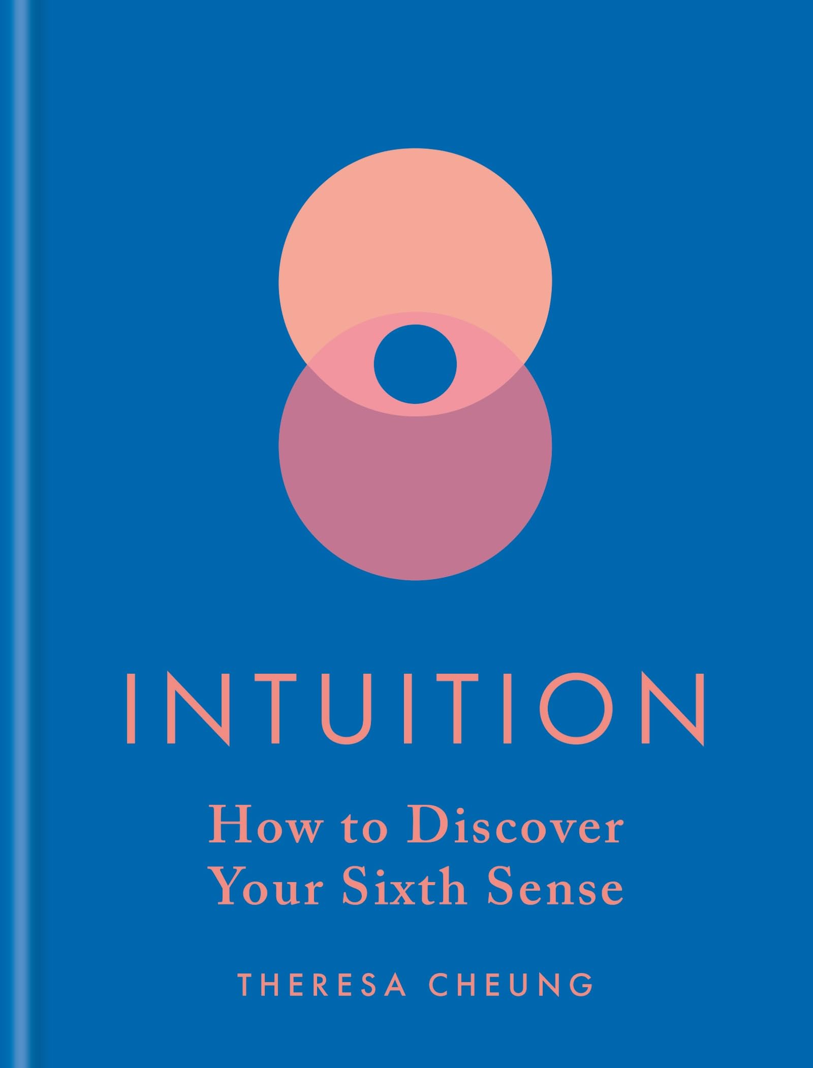 Intuition: How to Discover Your Sixth Sense