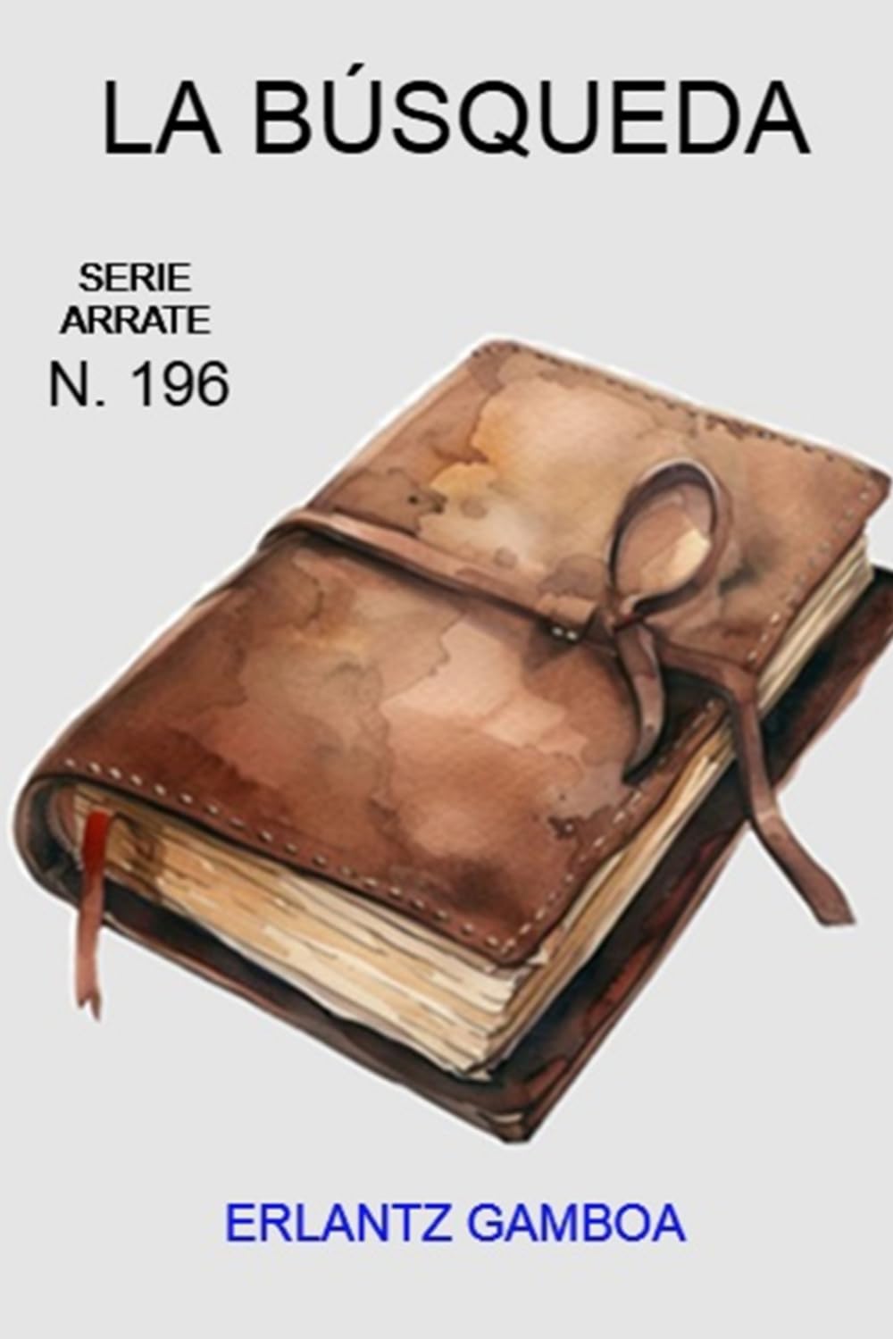 LA BÚSQUEDA: Otra aventura de Ricardo Arrate, el detective sicalíptico.: 196