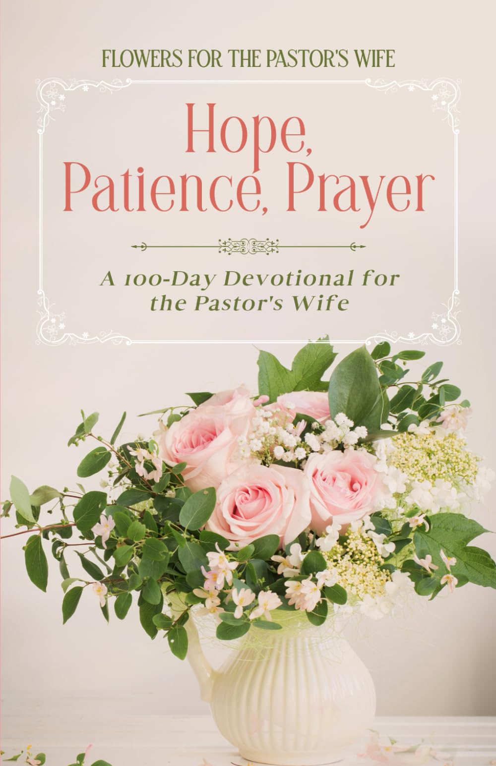 Hope, Patience, Prayer: A 100-Day Devotional for the Pastor's Wife