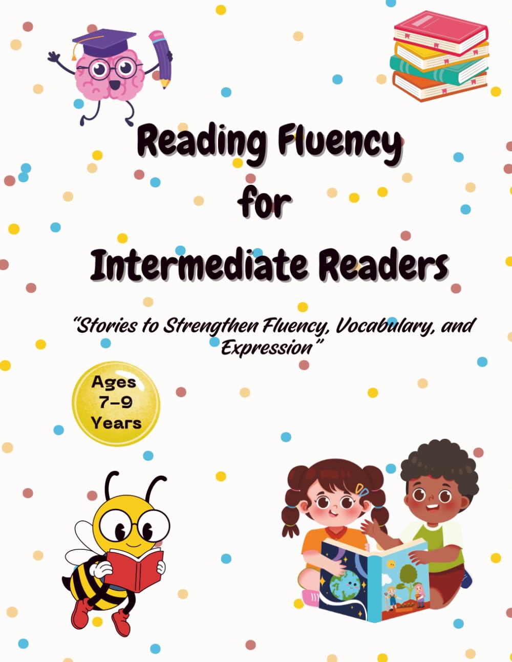Reading Fluency for Intermediate Readers: Stories to Strengthen Fluency, Vocabulary, and Expression