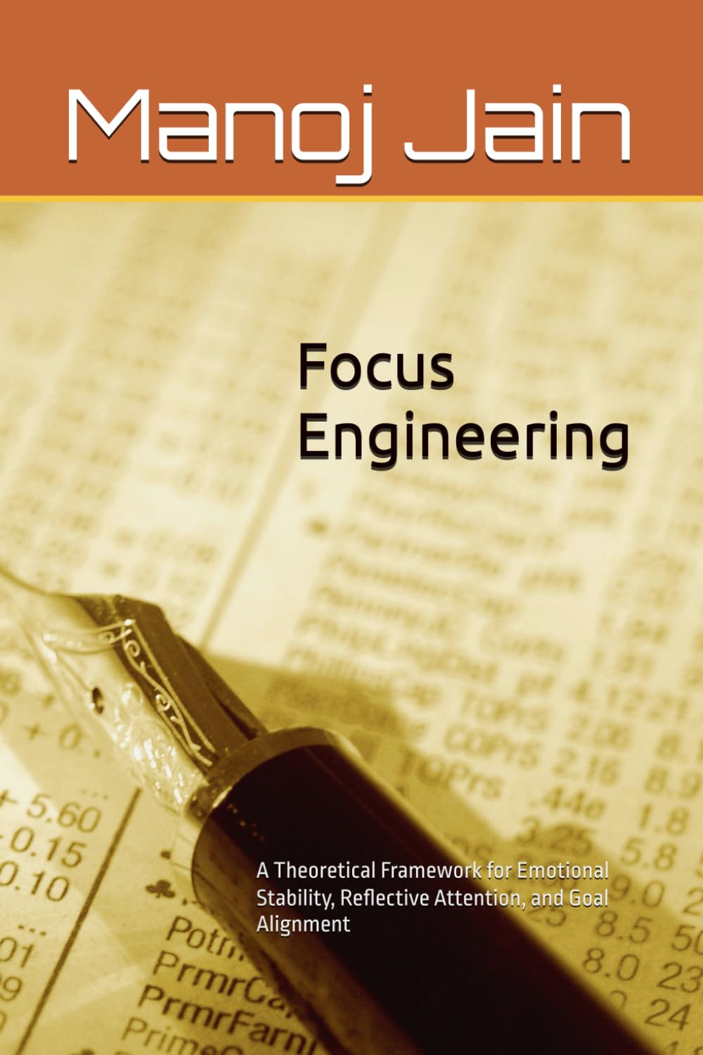 Focus Engineering: A Theoretical Framework for Emotional Stability, Reflective Attention, and Goal Alignment