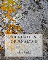 Foundations of Analysis: A First Course in Real Analysis 1469924978 Book Cover