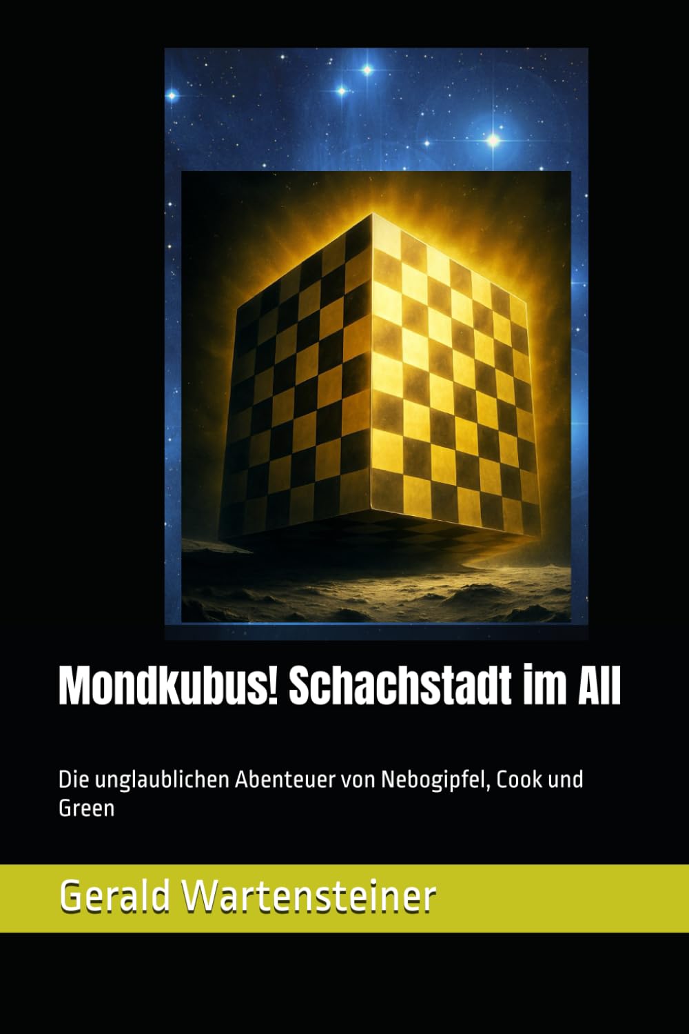 Mondkubus! Schachstadt im All: Die unglaublichen Abenteuer von Nebogipfel, Cook und Green (Nebogipfel, Cook und Green: Zeitreise-Abenteuer)