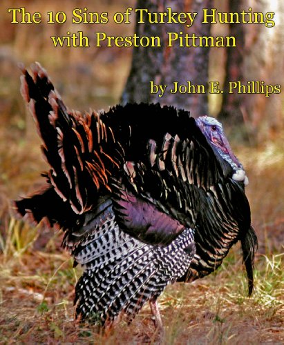 The 10 Sins of Turkey Hunting with Preston Pittman