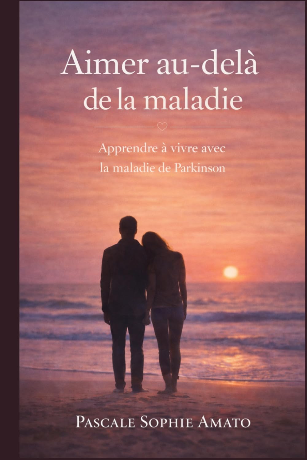 Aimer au-delà de la maladie: Apprendre à vivre avec la maladie de Parkinson
