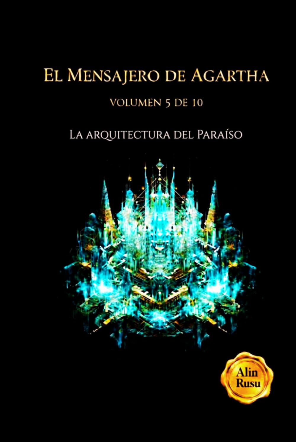 EL MENSAJERO DE AGARTHA: La Arquitectura del Paraíso
