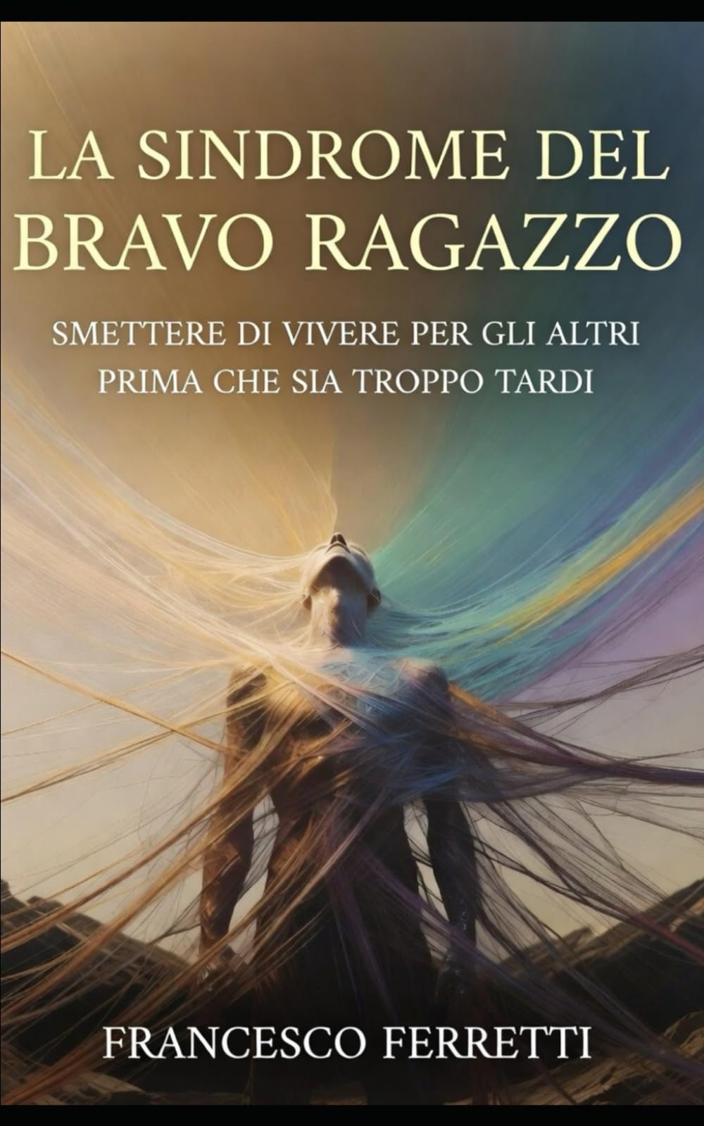 La Sindrome del Bravo Ragazzo: Smettere di Vivere per gli Altri (Prima che sia troppo tardi)