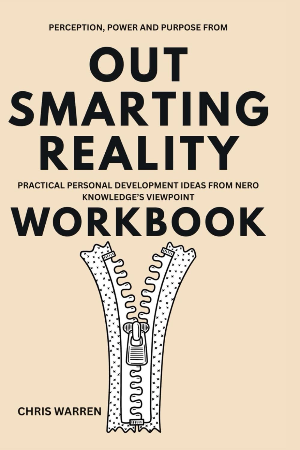 Perception, Power And Purpose from OUTSMARTING REALITY WORKBOOK: Practical personal development Ideas from NERO KNOWLEDGE VIEW POINT