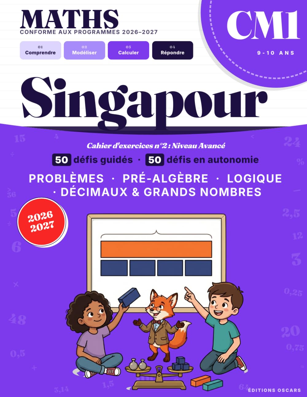 Maths CM1 - La Méthode de Singapour : Résolution de Problèmes Cahier d'exercices n°2: 100 défis avancés - Nouveaux Programmes - Schémas en barres, ... décimaux (Cahiers de vacances, scolaires)