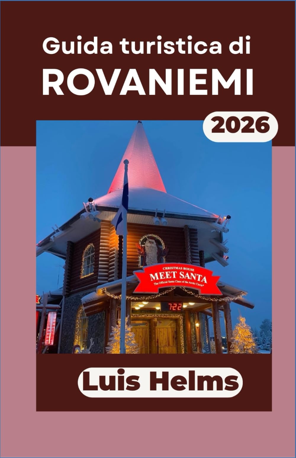 Guida turistica di Rovaniemi 2026: Esplora l'osservazione dell'aurora boreale, le esperienze con le renne e le accoglienti vacanze in città