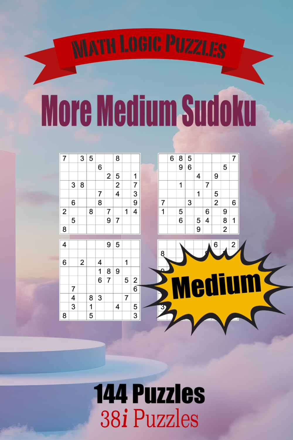 More Medium Sudoku: 144 Fun Sudoku Puzzles to Challenge and Entertain!