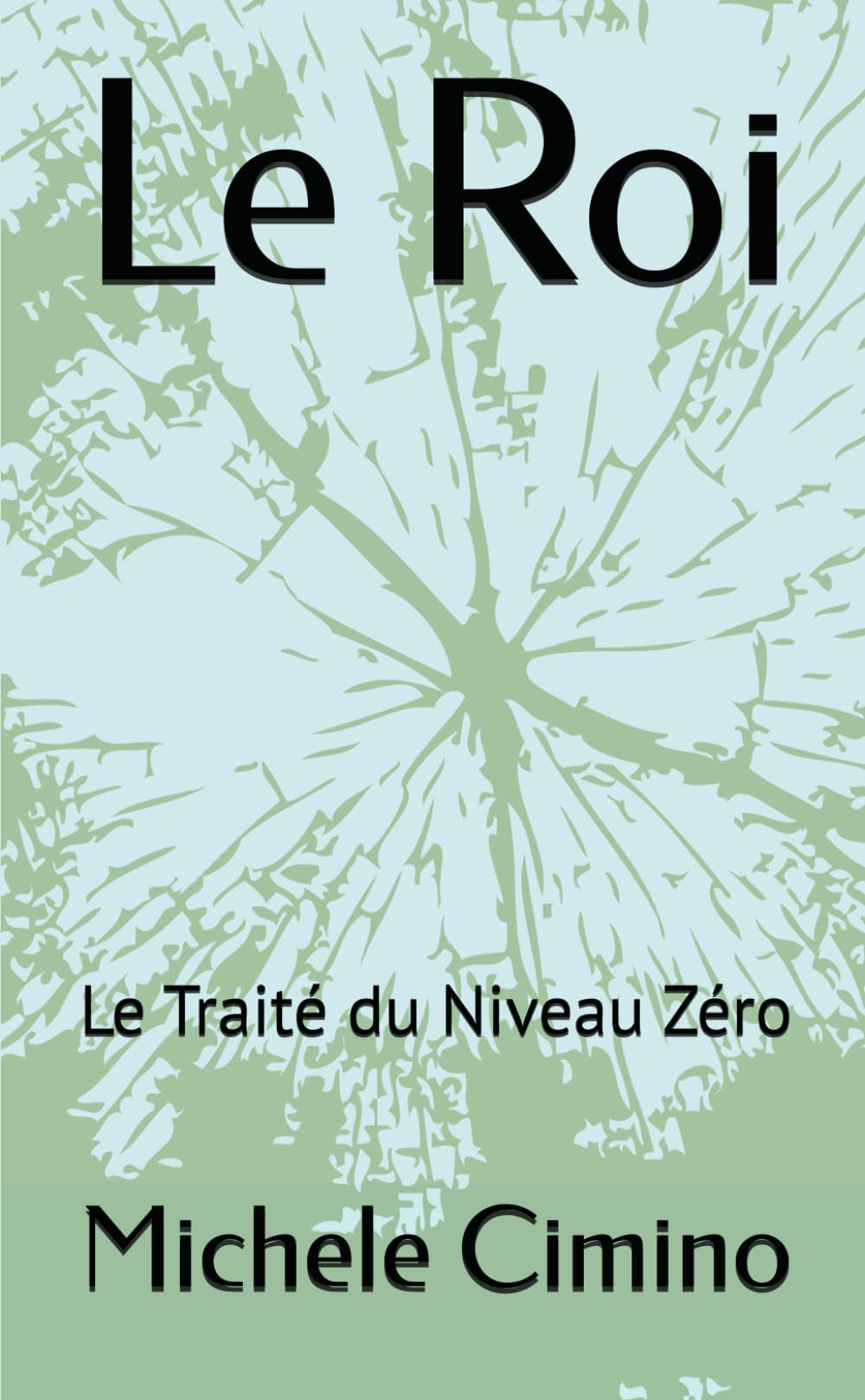 Le Roi: Le Traité du Niveau Zéro