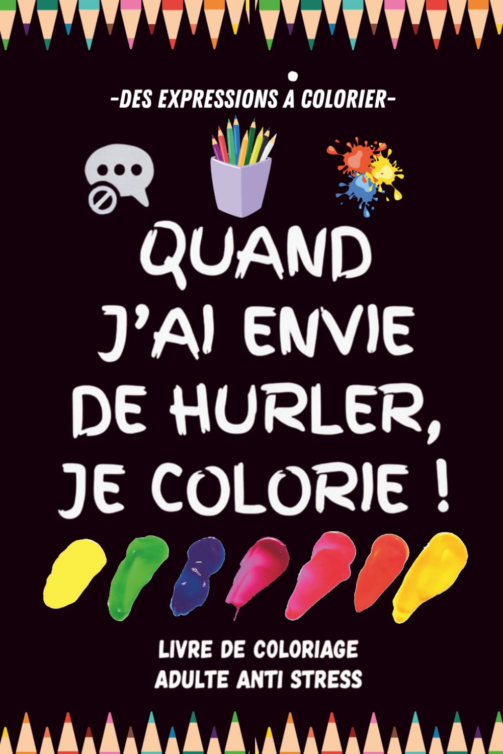 LIVRE DE Coloriage ADULTE ANTI STRESS: idee cadeau amie collegue de travail humour DROLE original (French Edition)