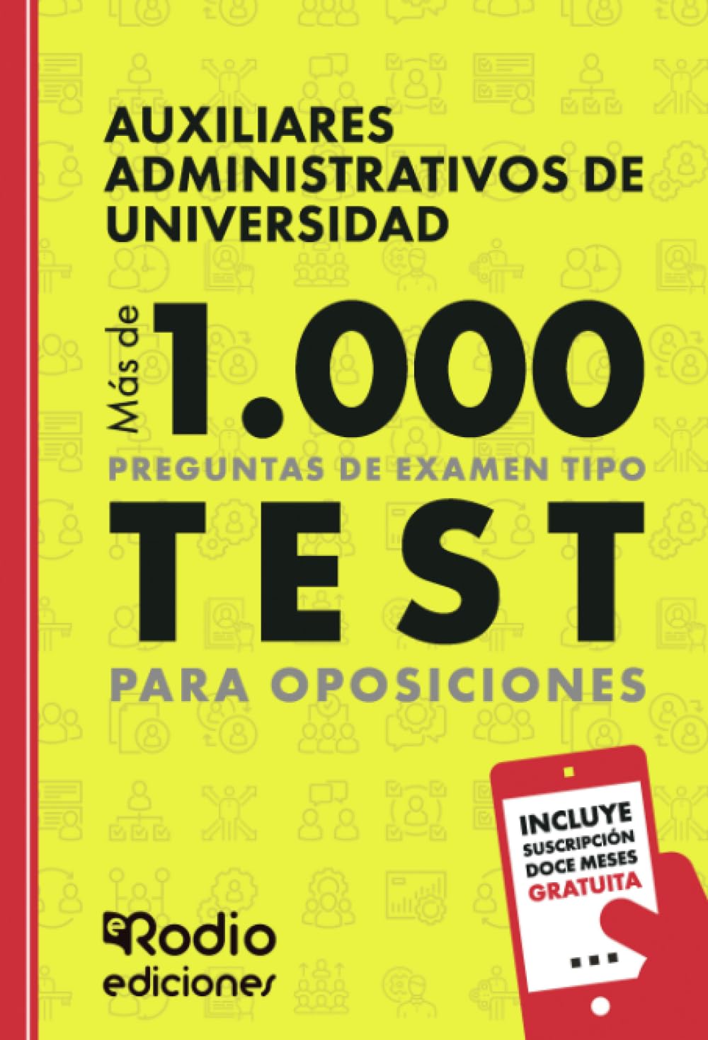 Auxiliares Administrativos de Universidad. Más de 1.000 preguntas de examen tipo test para oposiciones