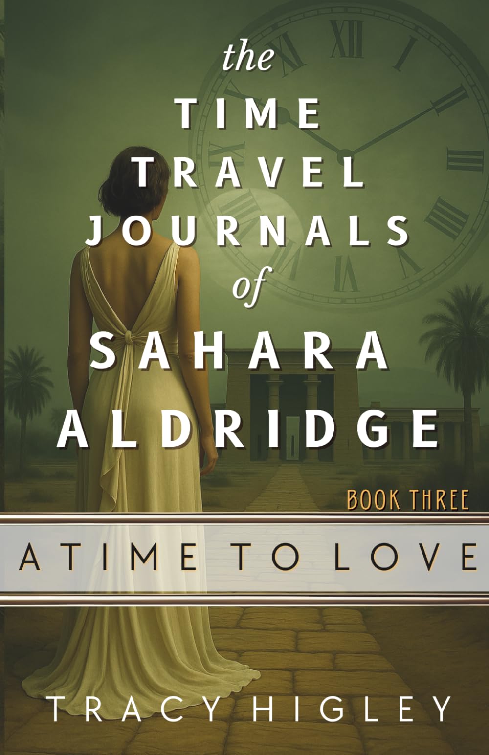 A Time to Love (The Time Travel Journals of Sahara Aldridge)