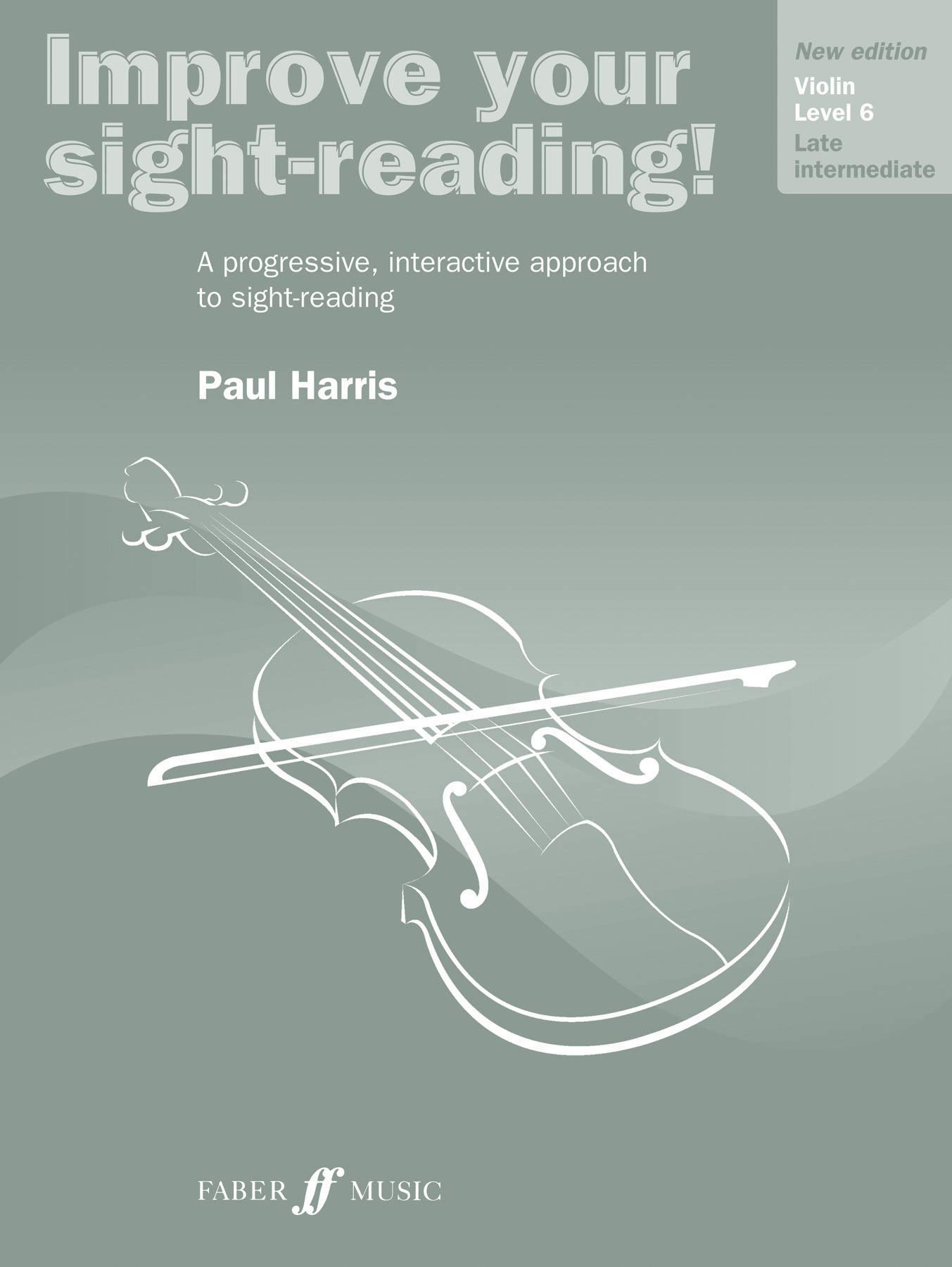 Improve Your Sight-reading! Violin, Level 6: A Progressive, Interactive Approach to Sight-reading (Faber Edition: Improve Your Sight-Reading)