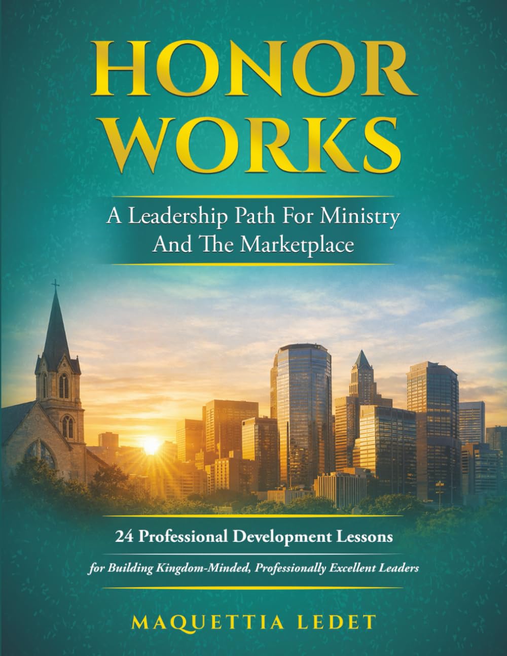 Honor Works: A Leadership Path for Ministry and the Marketplace