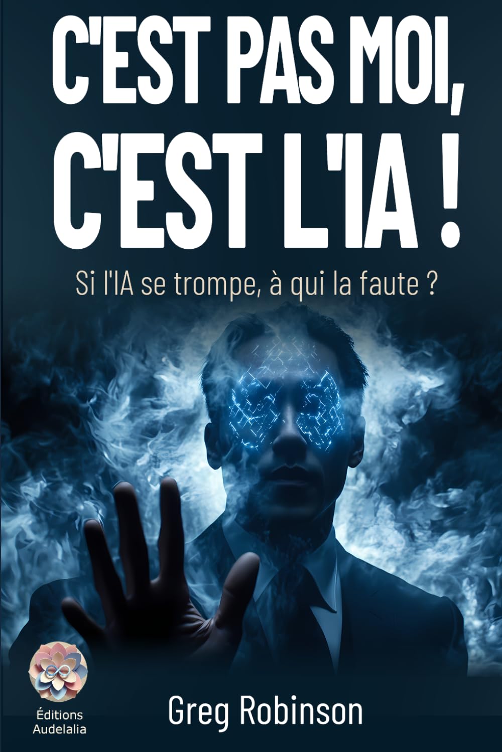 C'est pas moi, c'est l'IA !: Si l'IA se trompe, à qui la faute ?