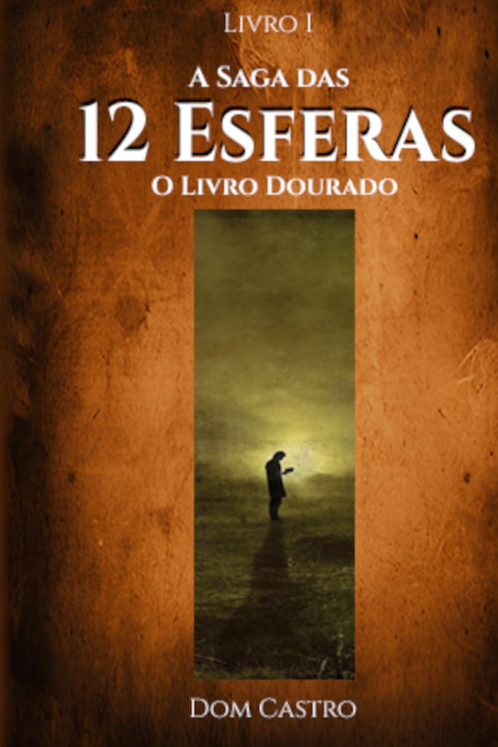 A Saga das 12 Esferas: Livro I - O Livro Dourado