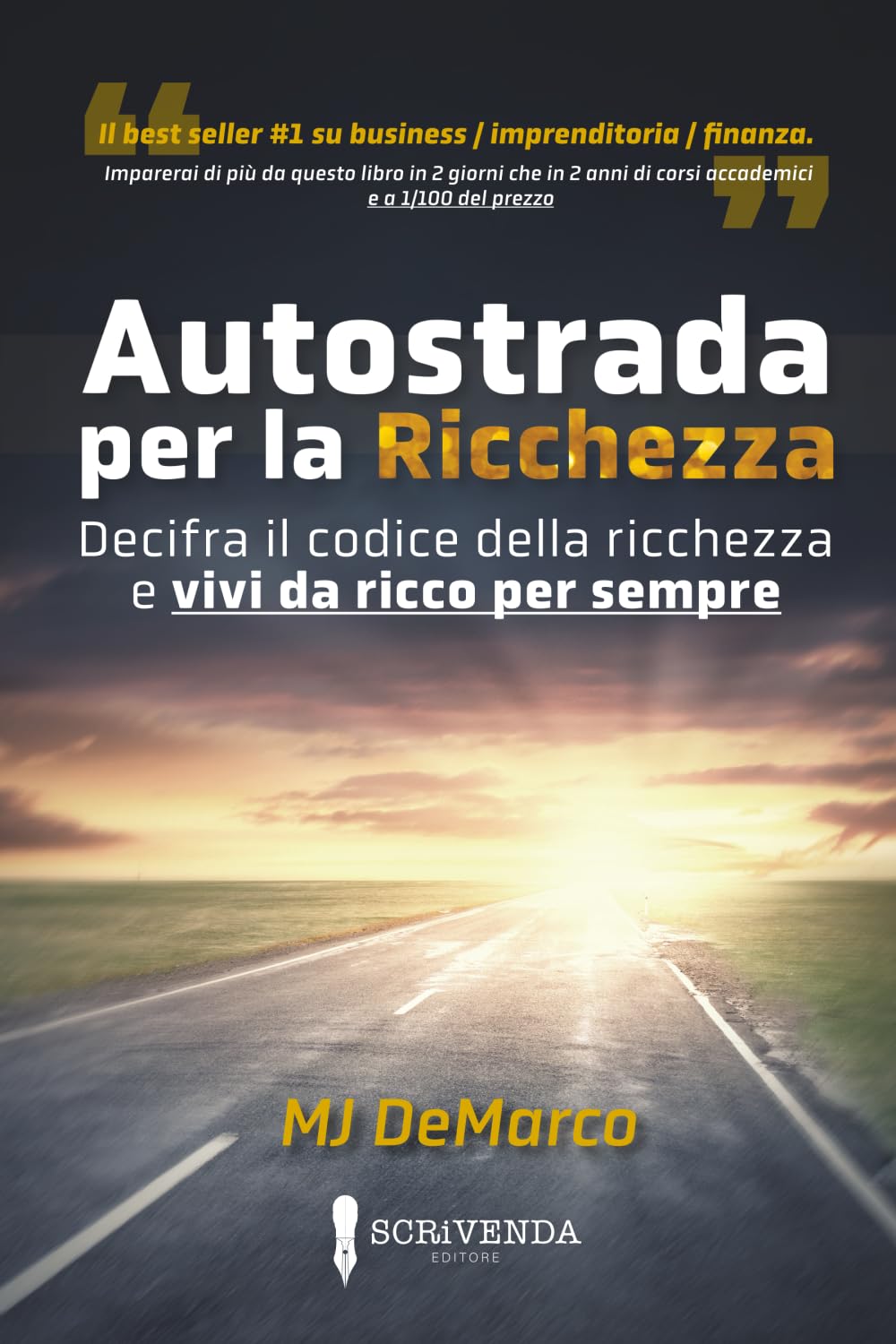 AUTOSTRADA PER LA RICCHEZZA: Decifra il codice della ricchezza e vivi da ricco per sempre