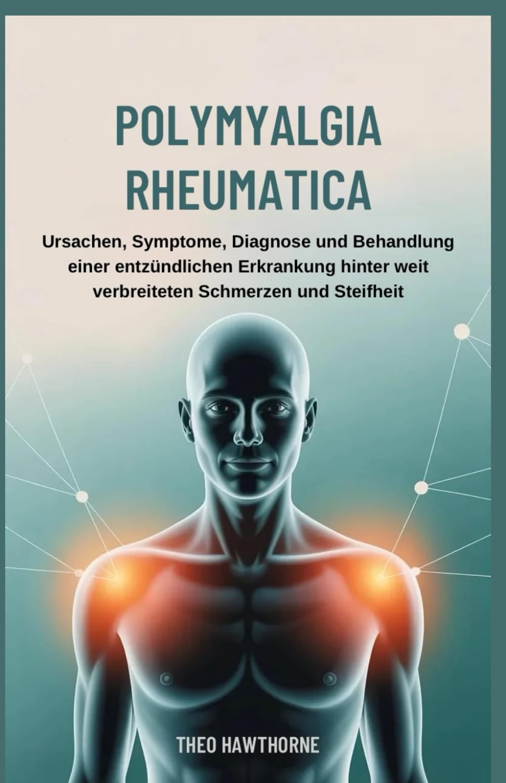Polymyalgia Rheumatica: Ursachen, Symptome, Diagnose und Behandlung einer entzündlichen Erkrankung hinter weit verbreiteten Schmerzen und Steifheit