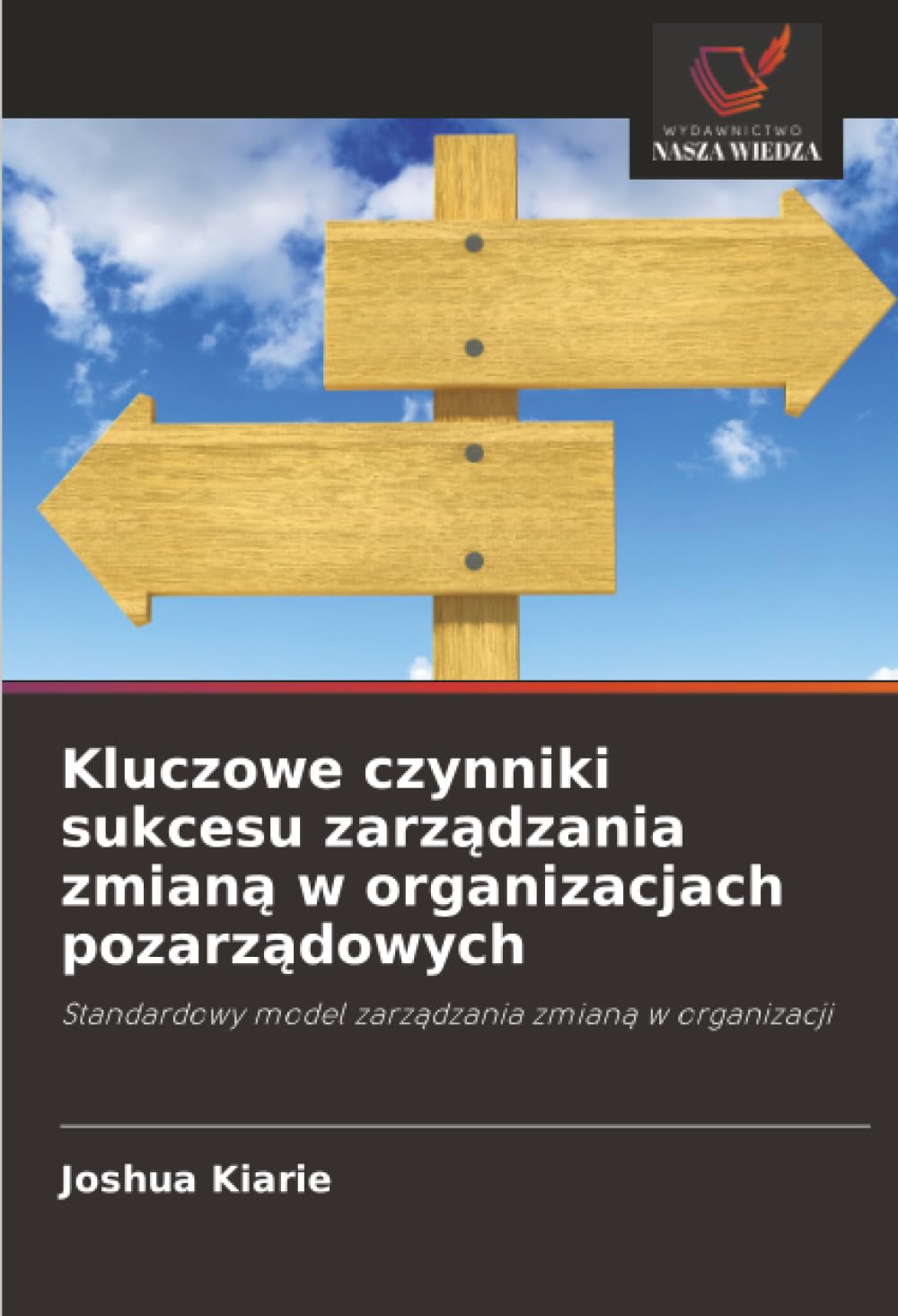 Kluczowe czynniki sukcesu zarządzania zmianą w organizacjach pozarządowych: Standardowy model zarządzania zmianą w organizacji