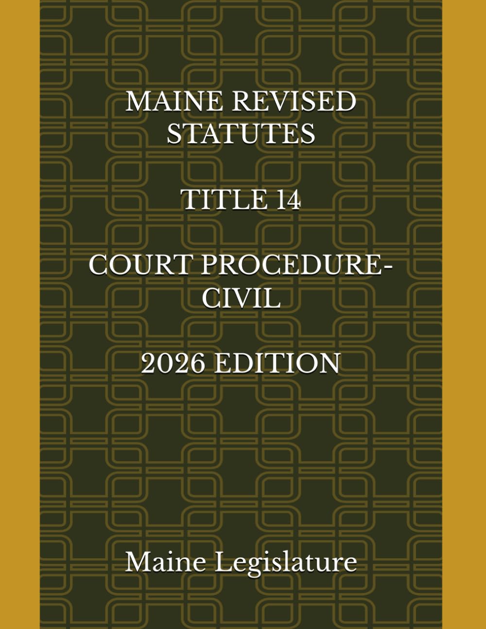 MAINE REVISED STATUTES TITLE 14 COURT PROCEDURE-CIVIL 2026 EDITION