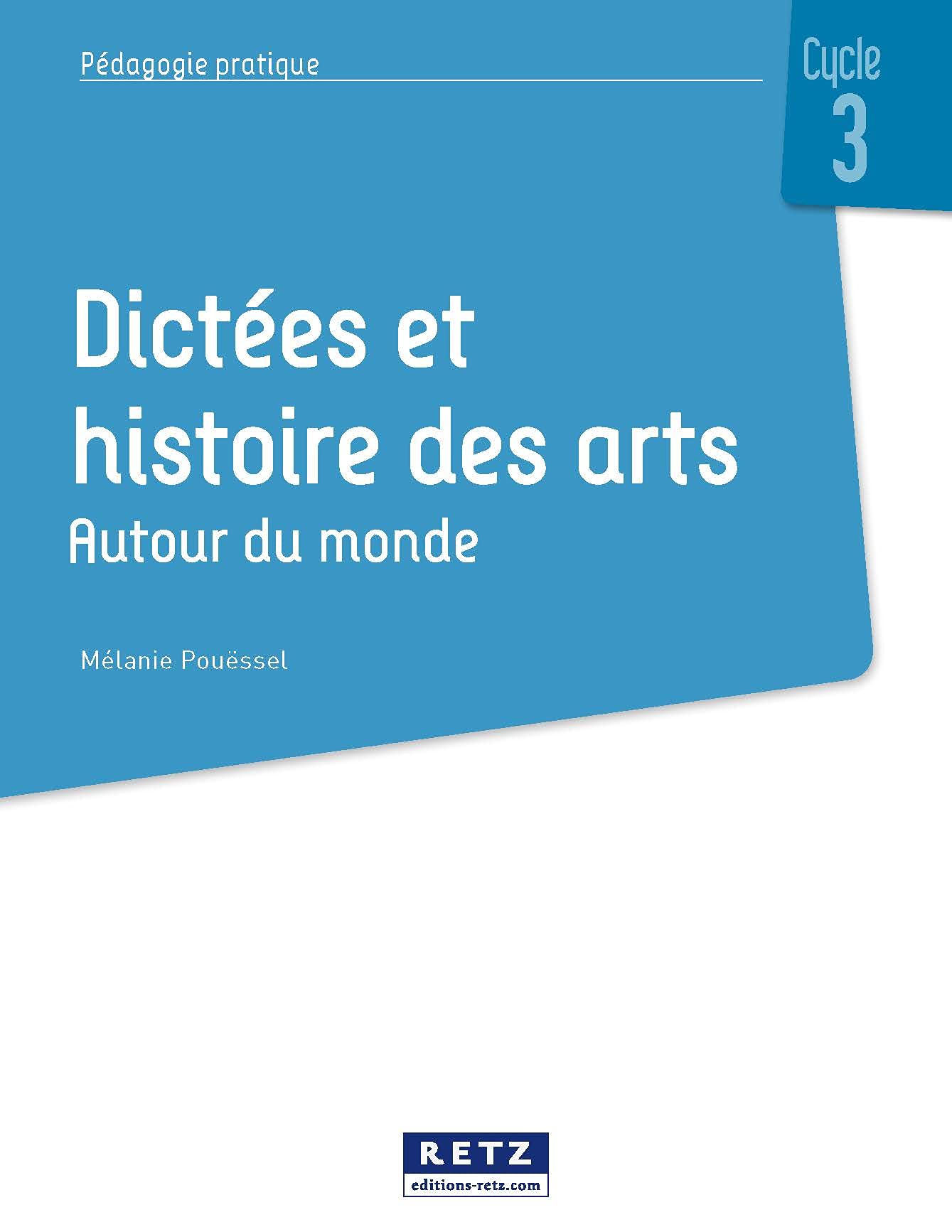 Dictées et histoire des arts - Cycle 3 - Autour du monde (+ ressources numériques)