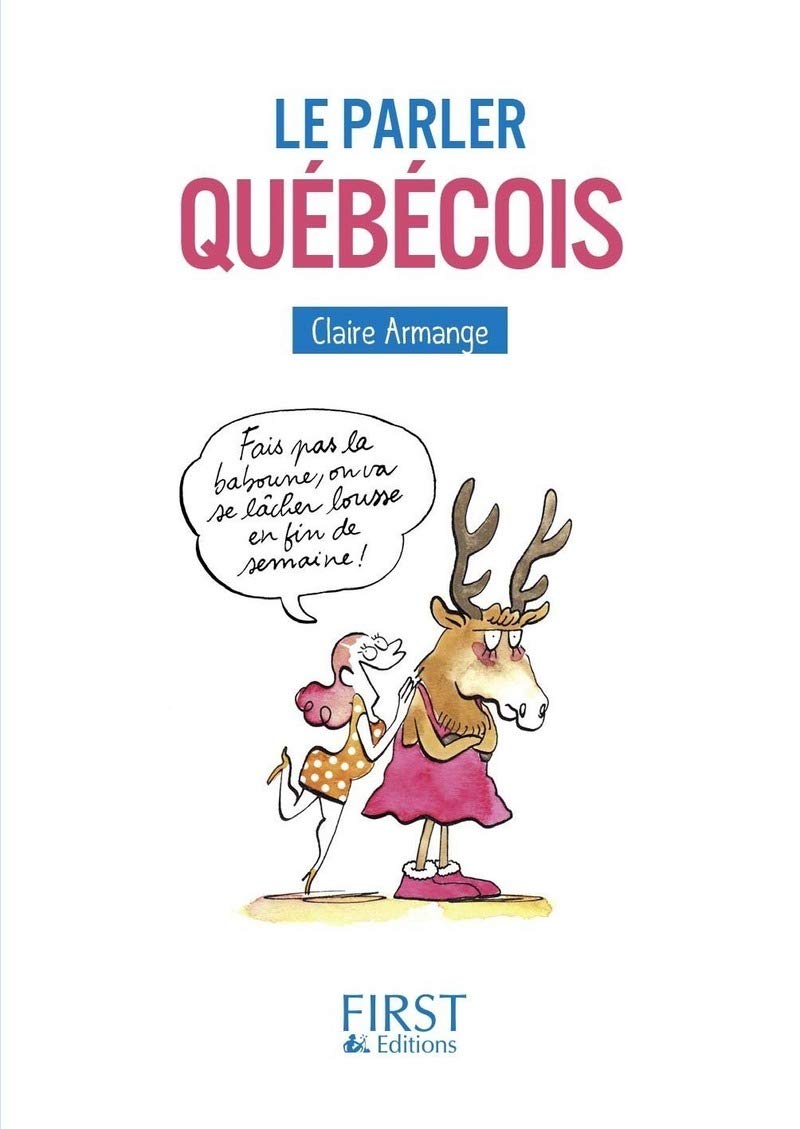 Le Petit Livre - Le Parler Québécois (Le petit livre de)