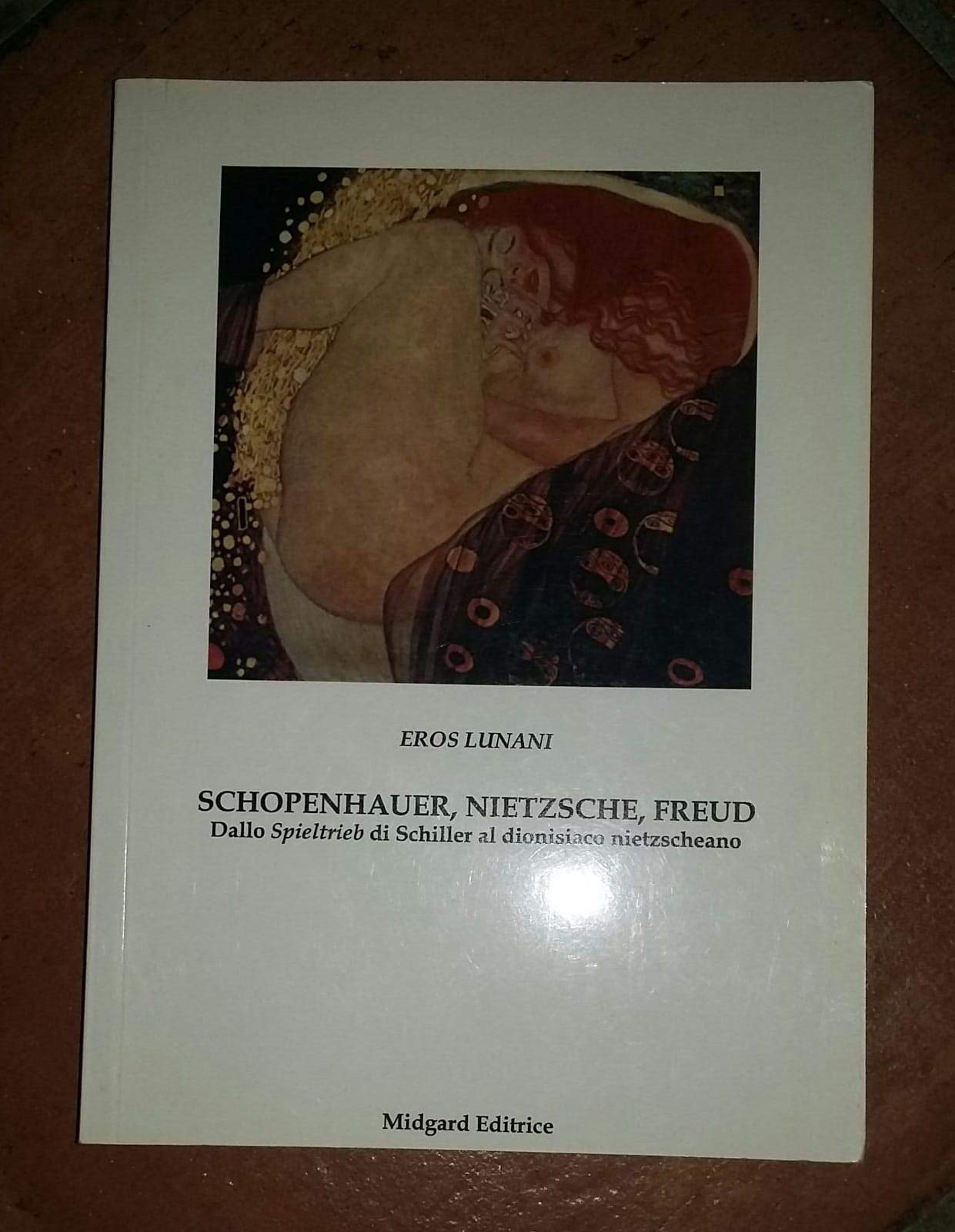 Schopenhauer, Nietzsche, Freud. Dallo Spieltrieb di Schiller al dionisiaco nietzscheano