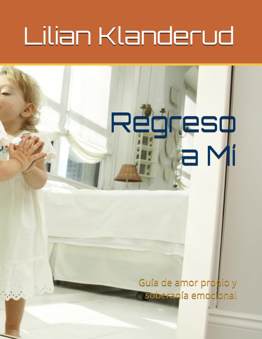 Regreso a Mí: Guía de amor propio y soberanía emocional