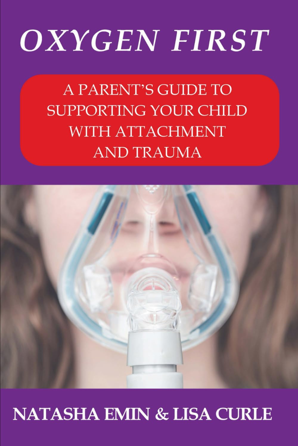 A Parent's Guide to Supporting your Child with Attachment and Trauma