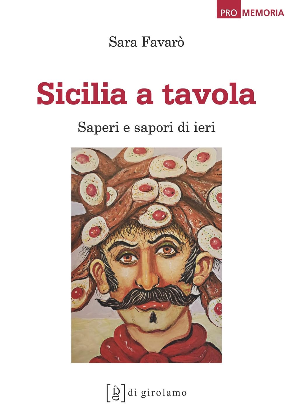 Sicilia A Tavola. Saperi E Sapori Di Ieri - 4