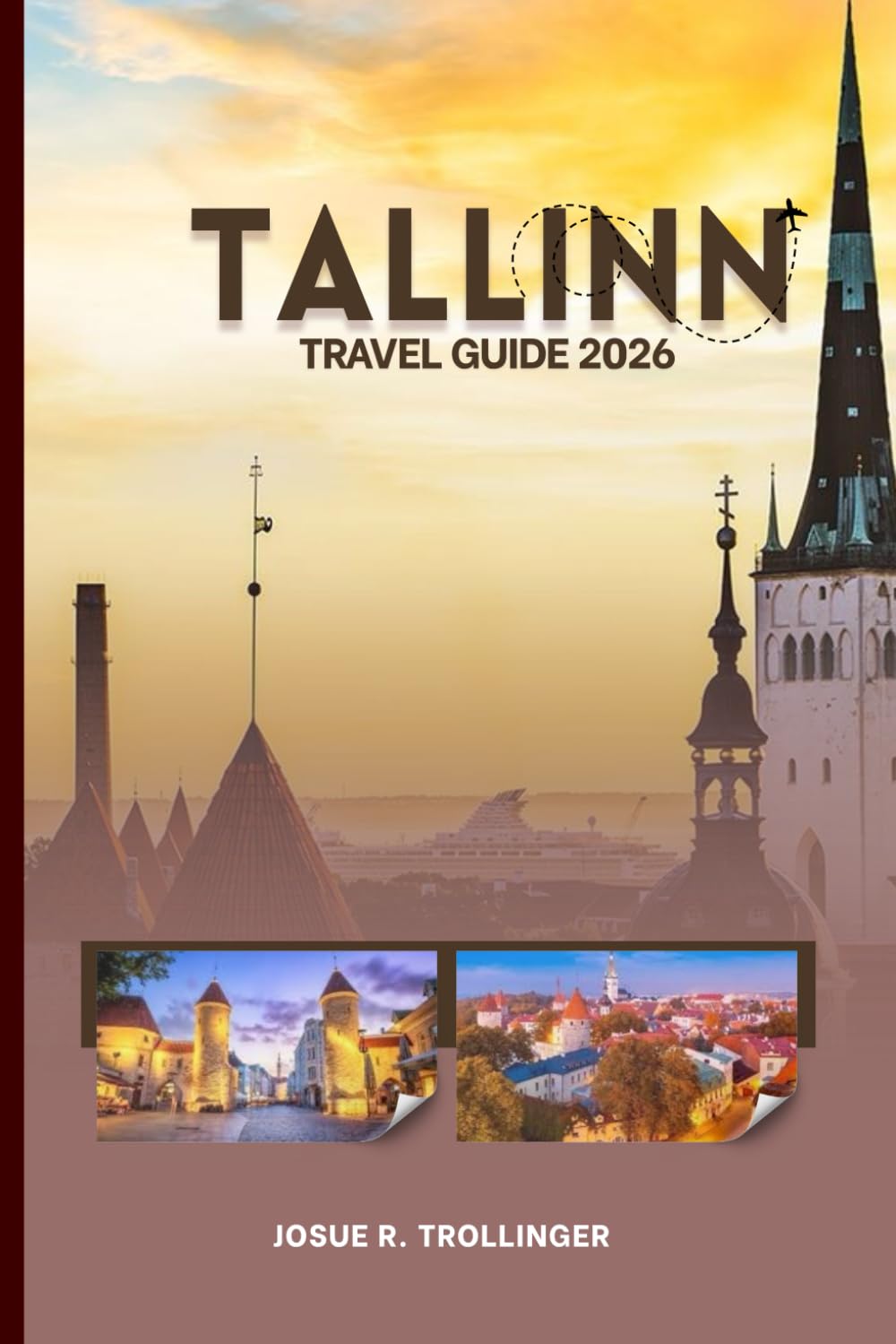 TALLINN TRAVEL GUIDE 2026: Complete Itinerary Planner for Old Town, Day Trips, Local Food, Sights, and Nature in Estonia