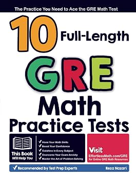10 Full Length GRE Math Practice Tests The Practice You Need to Ace the GRE Math Test
