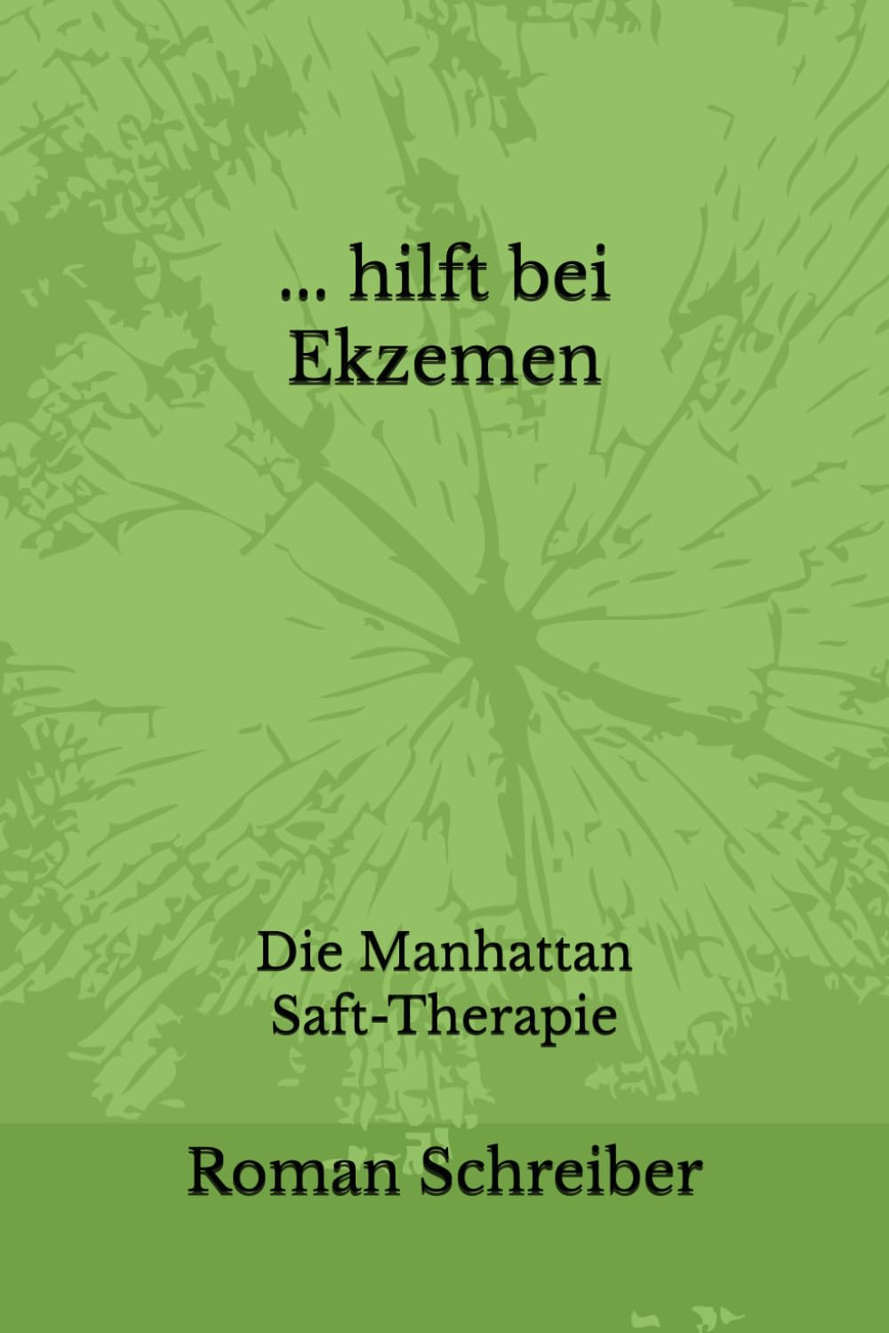 ... hilft bei Ekzemen: Die Manhattan Saft-Therapie