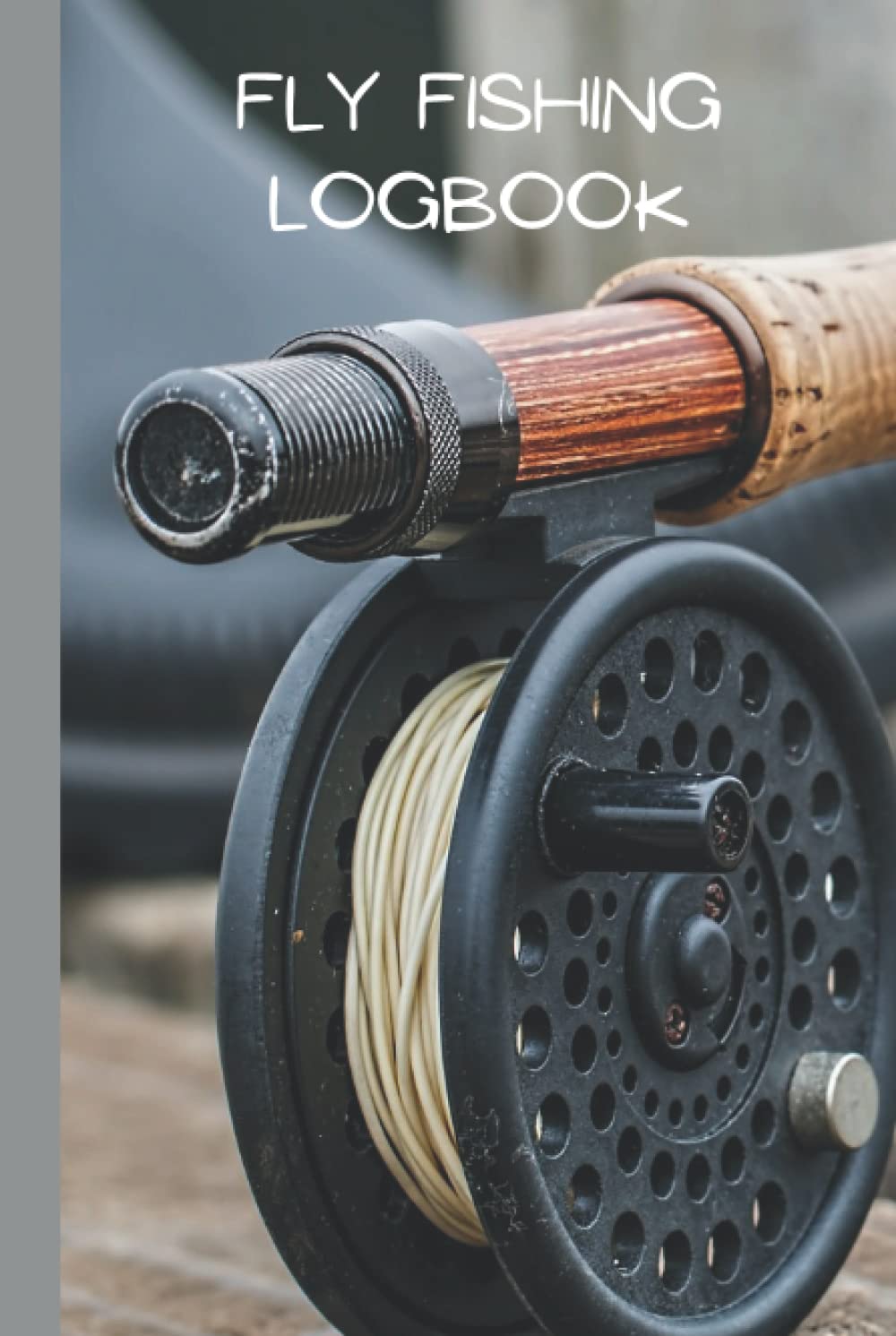 Fly Fishing Logbook: Track, record and detail your catch of the day in this journal & log book for fly fishermen | Great gift for Dad Daddy Fishermen Anglers