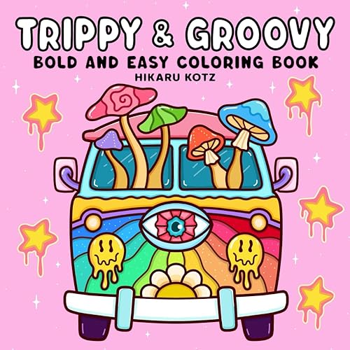 Trippy & Groovy: Psychedelic Coloring Book for Adults Featuring Mushrooms, Aliens, Magic Worlds and Illusions for Relaxation - Paperback